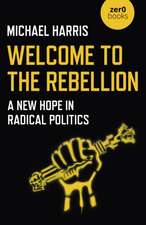 Welcome to the Rebellion – A New Hope in Radical Politics