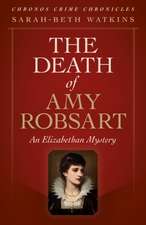 Chronos Crime Chronicles – The Death of Amy Robs – An Elizabethan Mystery