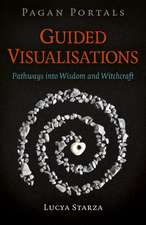 Pagan Portals – Guided Visualisations – Pathways into Wisdom and Witchcraft