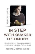 Quaker Quicks – In STEP with Quaker Testimony – Simplicity, Truth, Equality and Peace – inspired by Margaret Fell`s writings