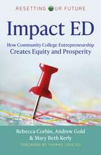 Resetting Our Future: Impact ED – How Community College Entrepreneurship Creates Equity and Prosperity