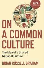 On a Common Culture – The Idea of a Shared National Culture