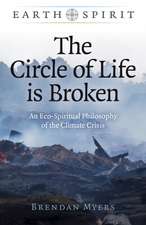 Earth Spirit: The Circle of Life is Broken – An Eco–Spiritual Philosophy of the Climate Crisis