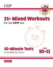 11+ CEM 10-Minute Tests: Mixed Workouts - Ages 10-11 Book 2 (with Online Edition): unbeatable practice for the 2022 tests