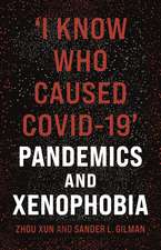 ‘I Know Who Caused COVID-19’: Pandemics and Xenophobia