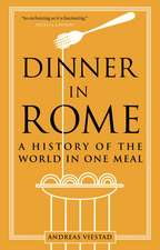 Dinner in Rome: A History of the World in One Meal