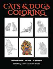 Stress Relief Coloring Books (Cats and Dogs)