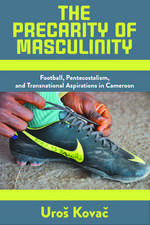 The Precarity of Masculinity