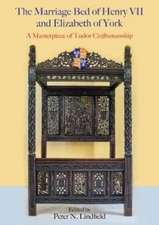 The Marriage Bed of Henry VII and Elizabeth of York