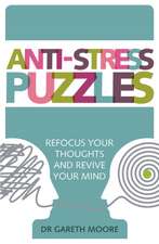 Anti-Stress Puzzles: Refocus Your Thoughts and Revive Your Mind