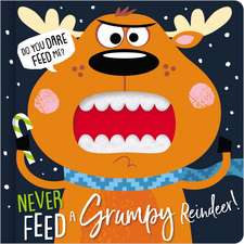 Never Feed a Grumpy Reindeer