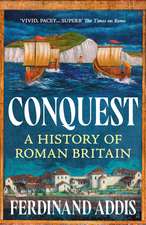 Conquest: A History of Roman Britain