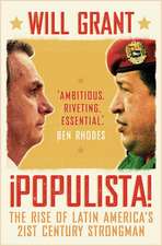 Populista: The Rise of Latin America's 21st Century Strongman