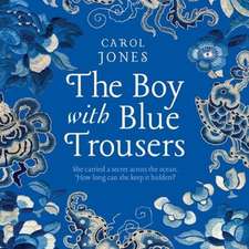 Jones, C: The Boy with Blue Trousers