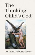 The Thinking Child's God