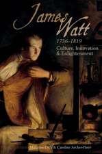 James Watt (1736–1819) – Culture, Innovation and Enlightenment