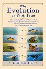 Why Evolution is Not True
