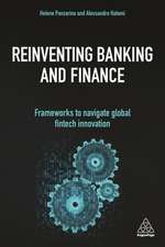 Reinventing Banking and Finance – Frameworks to Navigate Global Fintech Innovation