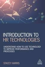 Introduction to HR Technologies – Understand How to Use Technology to Improve Performance and Processes