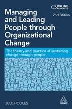 Managing and Leading People through Organization – The Theory and Practice of Sustaining Change through People