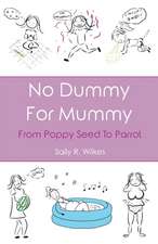 No Dummy For Mummy: From Poppy Seed To Parrot