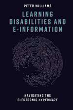 Learning Disabilities and e–Information – Navigating the Electronic Hypermaze