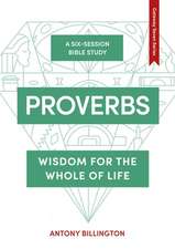 Proverbs – Wisdom for the Whole of Life