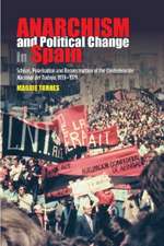 Anarchism and Political Change in Spain – Schism, Polarisation and Reconstruction of the Confederacion Nacional del Trabajo, 1939–1979