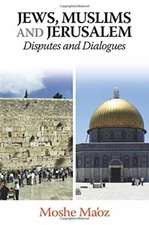 Jews, Muslims and Jerusalem – Disputes and Dialogues