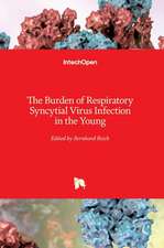 The Burden of Respiratory Syncytial Virus Infection in the Young