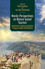 Nordic Perspectives on Nature–based Tourism – From Place–based Resources to Value–added Experiences