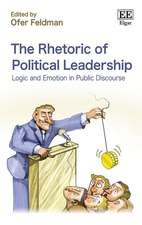 The Rhetoric of Political Leadership – Logic and Emotion in Public Discourse