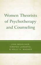 Women Theorists of Psychotherapy and Counseling