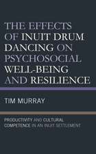 Murray, T: Effects of Inuit Drum Dancing on Psychosocial Wel