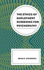 Ethics of Employment Screening for Psychopathy