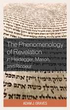 Phenomenology of Revelation in Heidegger, Marion, and Ricoeur