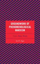 Angus, I: Groundwork of Phenomenological Marxism