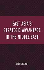 East Asia's Strategic Advantage in the Middle East