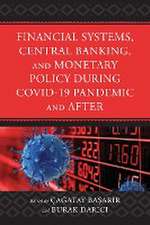 Financial Systems, Central Banking and Monetary Policy During COVID-19 Pandemic and After