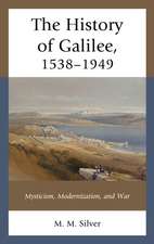 The History of Galilee, 1538-1949