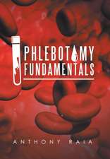 Raia, A: Phlebotomy Fundamentals