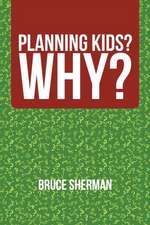 Planning Kids? Why?