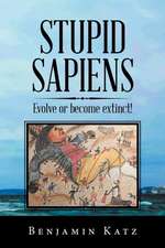 Stupid Sapiens