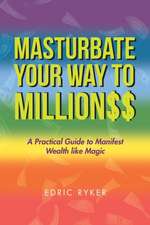 Masturbate Your Way to Million$$