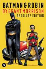 Batman & Robin by Grant Morrison: Absolute Edition