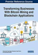 Transforming Businesses With Bitcoin Mining and Blockchain Applications