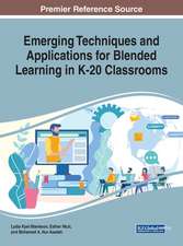 Emerging Techniques and Applications for Blended Learning in K-20 Classrooms