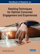 Handbook of Research on Retailing Techniques for Optimal Consumer Engagement and Experiences