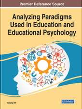 Analyzing Paradigms Used in Education and Educational Psychology