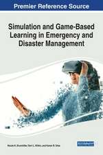 Simulation and Game-Based Learning in Emergency and Disaster Management